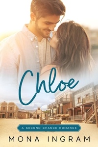  Mona Ingram - Chloe - A Second Chance Romance, #5.