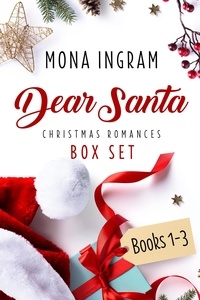  Mona Ingram - Dear Santa Christmas Romances Box Set - Dear Santa Christmas Romances.