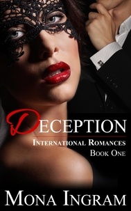  Mona Ingram - Deception - International Romance Series, #1.