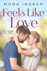  Mona Ingram - Feels Like Love - The Power of Love, #8.
