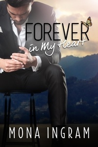  Mona Ingram - Forever In My Heart - The Forever Series, #6.