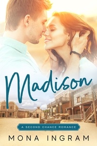  Mona Ingram - Madison - A Second Chance Romance, #2.