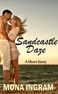  Mona Ingram - Sandcastle Daze - A Short Story.