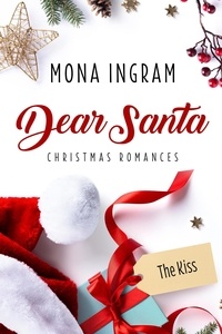  Mona Ingram - The Kiss - Dear Santa Christmas Romances, #4.