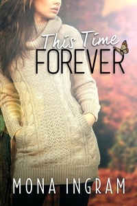  Mona Ingram - This Time Forever - The Forever Series, #2.