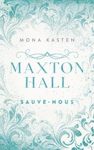 Mona Kasten - Maxton Hall - tome 3 - Le roman à l'origine de la série Prime Video - Sauve-nous.