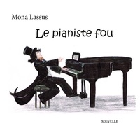 Mona Lassus - Le pianiste fou.