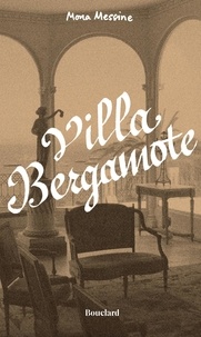 Recherche et téléchargement gratuits d'ebook Villa Bergamote par Mona Messine