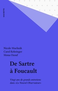 Mona Ozouf et Nicole Muchnik - De Sartre à Foucault - Vingt ans de grands entretiens dans «Le Nouvel Observateur».