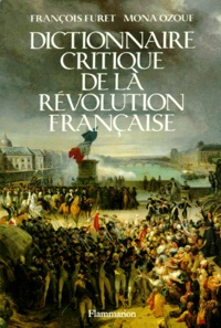 Mona Ozouf et François Furet - Dictionnaire critique de la Révolution française.