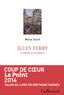 Mona Ozouf - Jules Ferry - La liberté et la tradition.