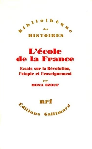 L'école de la France(essais sur la révolution. L'utopie et...)