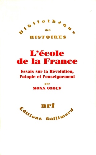 L'école de la France(essais sur la révolution. L'utopie et...)