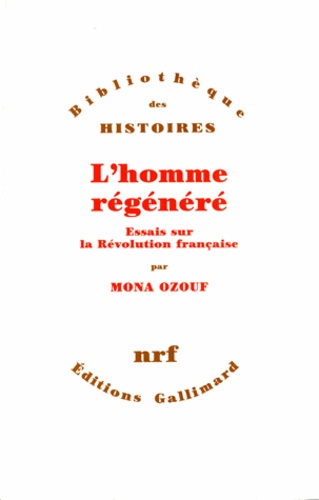 L'homme régénéré. Essais sur la Révolution française