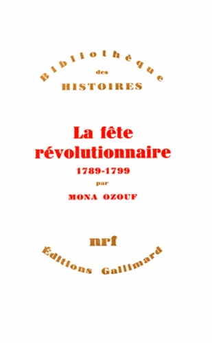 Mona Ozouf - La fête de la Révolution - 1789 99.