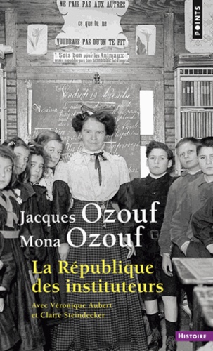 Mona Ozouf et Jacques Ozouf - La Republique Des Instituteurs.