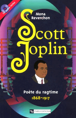 Mona Reverchon - Scott Joplin. Poete Du Ragtime, 1868-1917. Avec Cd Audio.