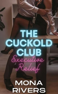The Cuckold Club: Executive Relief