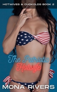 Mona Rivers - The Patriotic Hotwife - Hotwives &amp; Cuckolds, #2.