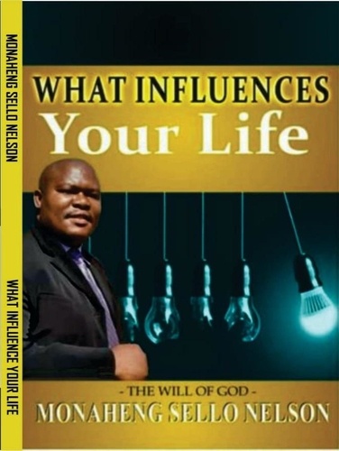  MONAHENG SELLO NELSON - What Influences Your Life.