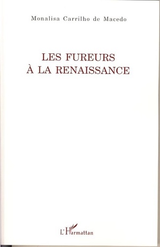 Monalisa Carrilho de Macedo - Les fureurs à la Renaissance.