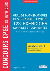 Oral de mathématiques des grandes écoles, 123 exercices corrigés et commentés