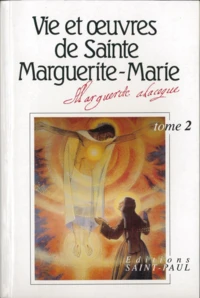 Vie et oeuvres de sainte Marguerite-Marie