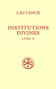 Institutions Divines. Livre 2, Edition Bilingue Francais-Latin