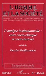 L 'analyse institutionnelle: entre socio-clinique et socio-histoire suivi de Dossier Vieillissement
