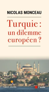 Turquie : un dilemne européen ?