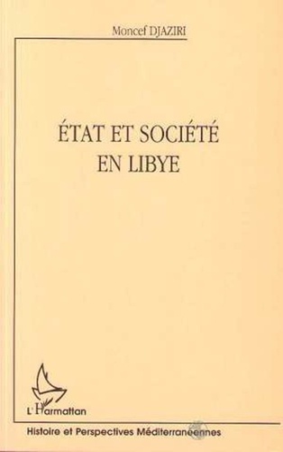 Moncef Djaziri - État et société en Libye - Islam, politique et modernité.