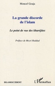 Moncef Gouja - La grande discorde de l'islam - Le point de vue des kharéjites.