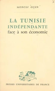 La Tunisie indépendante face à son économie