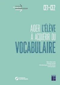 Aider l'élève à acquérir du vocabulaire CE1-CE2