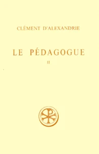 Le Pedagogue. Tome 2, Livre 2, Edition Bilingue Francais-Grec, 2eme Edition Revue Et Corrigee