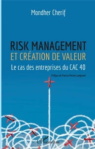 Mondher Cherif - Risk management et création de valeur - Le cas des entrepreneurs du CAC 40.