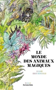Mondiglio liliane Simon - Le monde des animaux magiques.