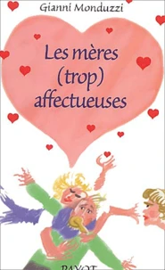 Les mères (trop) affectueuses
