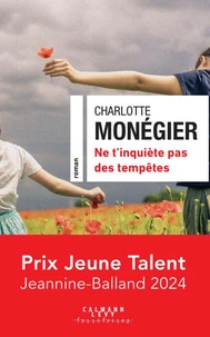 Ne t'inquiète pas des tempêtes - Prix Jeune Talent Jeannine-Balland 2024