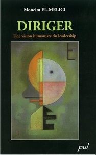 Moneim El-Meligi - Diriger: une vision humaniste du leadership.