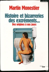 Histoire et bizarreries des excréments