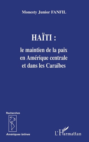 Haïti : le maintien de la paix en Amérique centrale et dans les Caraïbes