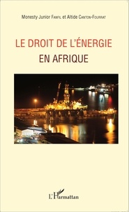 Monesty Junior Fanfil et Altide Canton-Fourrat - Le droit de l'énergie en Afrique.