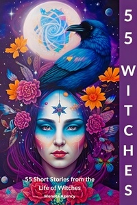  Moneta Agency - 55 Witches: 55 Short Stories from the Life of Witches - The witch and witcher book series, #1.