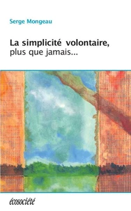 La simplicité volontaire, plus que jamais