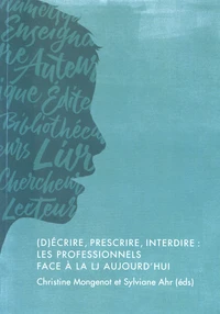 (D)écrire, prescrire, interdire : les professionnels face à la LJ (littérature jeunesse) aujourd'hui