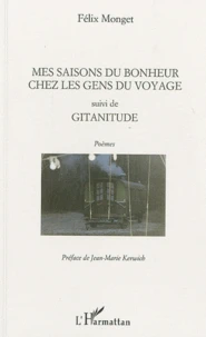 Mes saisons du bonheur chez les gens du voyage suivi de Gitanitude