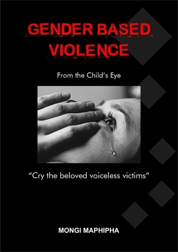  Mongi Maphipha - Gender Based Violence - From the Child's Eye.