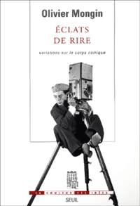 Eclats De Rire. Variations Sur Le Corps Comique