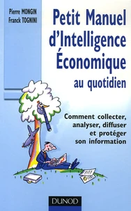 Petit Manuel d'Intelligence Economique au quotidien